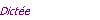 Dict�e