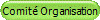 Comit� Organisation