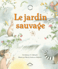 Le jardin sauvage. de Kathryn O Galbraith