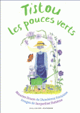 Tistou les pouces verts. de Maurice Druon et Jacqueline Duhme